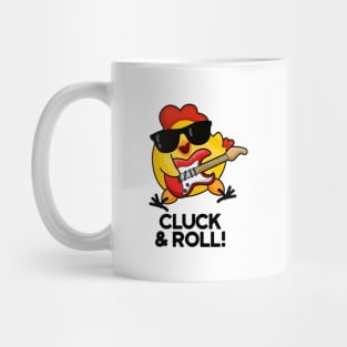 Cluck And Roll Cute Rock n Roll chicken Pun Mug